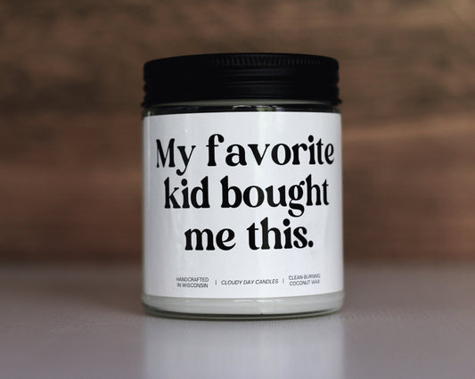 My Favorite Kid Bought Me This