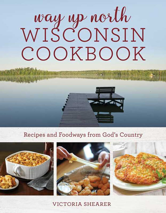 WAY UP NORTH WISCONSIN COOKBOOK